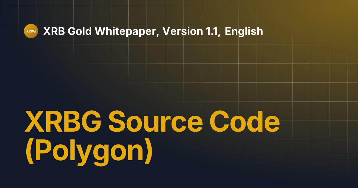 XRBG Source Code (Polygon) | XRB Gold Whitepaper, Version 1.1, English